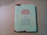 MANUALUL ARHITECTULUI PROIECTANT- Vol. III - Chitulescu Traian -1958, 539 p.