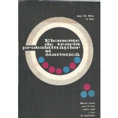 Elemente de teoria probabilitatilor si statistica - Gh. Mihoc
