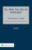 So, Now You Are an Arbitrator: The Arbitrator&#039;s Toolkit