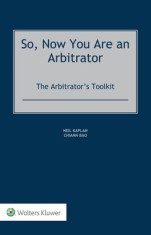 So, Now You Are an Arbitrator: The Arbitrator&#039;s Toolkit