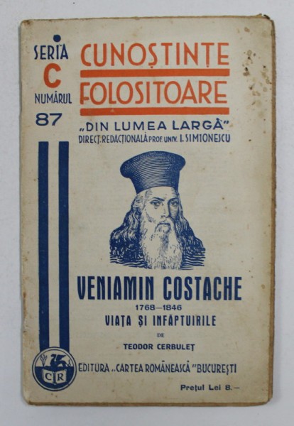 VENIAMIN COSTACHE 1768 - 1846 - VIATA SI INFAPTUIRILE de TEODOR CERBULET , 1939