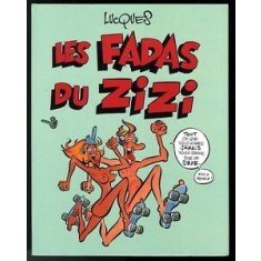 LES FADAS DU ZIZI - LUCQUES (CARTE PENTRU ADULTI, BENZI DESENATE, TEXT IN LIMBA FRANCEZA)