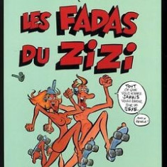 LES FADAS DU ZIZI - LUCQUES (CARTE PENTRU ADULTI, BENZI DESENATE, TEXT IN LIMBA FRANCEZA)