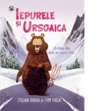 Iepurele si Ursoaica. Un rege rau este un lucru trist - Julian Gough, Jim Field