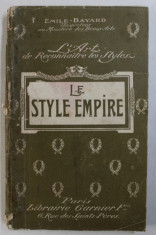 L &amp;#039; ART DE RECONNAITRE LES STYLES - LE STYLE EMPIRE par EMILE - BAYARD , EDITIE INTERBELICA foto