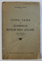 FAIMA , TAINA SI &amp;quot; SCANDALUL &amp;quot; BATALIEI DE LA JUTLAND de ALEXANDRU LUPASCU - EXTRAS DIN REVISTA &amp;quot; MAREA NOASTRA &amp;quot; NR. 5 , 1939 foto