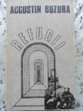 Refugii - Augustin Buzura, Cartea Romaneasca, 1984, Roman, Beletristica, Editie Paperback