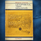 LETOPISETUL TARII MOLDOVEI - GRIGORE URECHE - LYCEUM