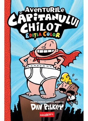 Capitanul Chilot 1. Aventurile Capitanului Chilot, Dav Pilkey - Editura Art foto