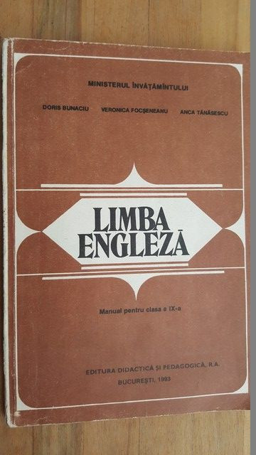 Limba engleza. Manual pentru clasa a IX-a- Doris Bunaciu, Veronica Focseneanu, Anca Tanasescu