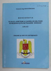 MONOGRAFIA FILIALEI JUDETENE A CADRELOR MILITARE IN REZERVA ...&amp;#039; ZIRIDAVA &amp;#039; , ARAD de COLONEL ION STANCIOIU , 2010 foto