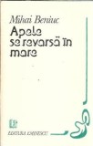 Cumpara ieftin Apele se revarsa in mare - Mihai Beniuc