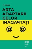 Arta adaptarii celor inadaptati - Ty Tashiro - Trei