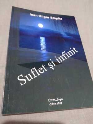 SUFLET SI INFINIT-IOAN GLIGOR STOPITA 2023 AUTOGRAFUL AUTORULUI foto