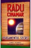 Pergamentul secret. Cinci tehnici initiatice tibetane - Radu Cinamar