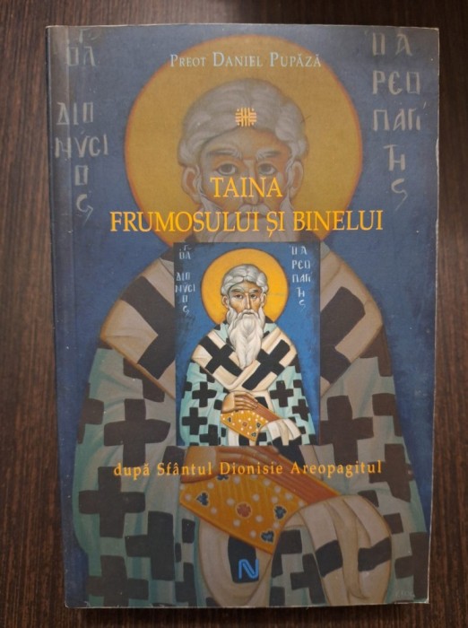 TAINA FRUMOSULUI SI BINELUI - DUPA SFANTUL DIONISIE AREOPAGITUL