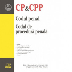 Codul penal. Codul de procedura penala. Editia a 32-a actualizata la 18 februarie 2024 - Petrut Ciobanu