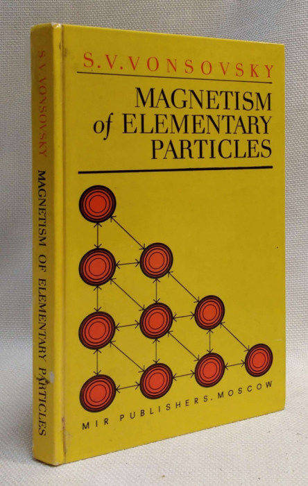 Magnetism of Elementary Particles / S.V. Von Sovsky