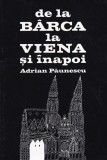 Adrian Paunescu - De la Barca la Viena si inapoi (2013)