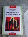 SPATIUL PUBLIC SI COMUNICAREA - ISABELLE PAILLART