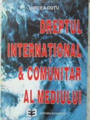 DREPTUL INTERNATIONAL &amp;amp; COMUNITAR AL MEDIULUI-MIRCEA DUTU foto