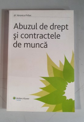 Abuzul de drept si contractele de munca - Veronica Pribac foto