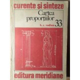 CARTEA PROPORTIILOR. PRINCIPII SI APLICATII IN ARHITECTURA SI IN ARTELE PLASTICE-H.R. RADIAN-261985