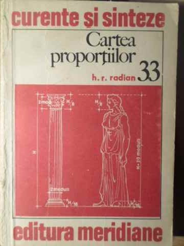 CARTEA PROPORTIILOR. PRINCIPII SI APLICATII IN ARHITECTURA SI IN ARTELE PLASTICE-H.R. RADIAN-261985