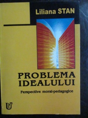 Problema idealului. Perspective moral-pedagogice foto