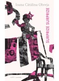 Cumpara ieftin Surprize Surprize, Ioana Cătălina Obreja - Editura Art