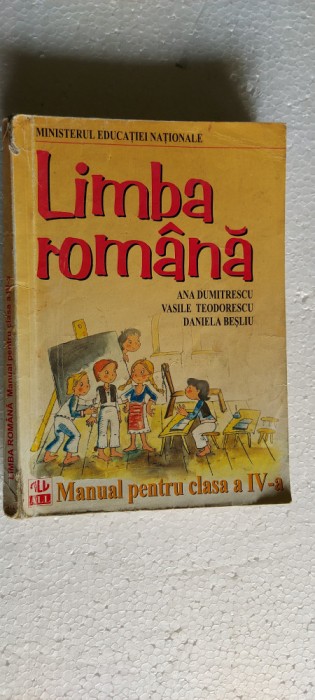 LIMBA ROMANA CLASA A IV A DUMITRESCU ,BESLIU ,TEODORESCU ,EDITURA ALL