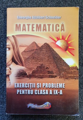 MATEMATICA EXERCITII SI PROBLEME PENTRU CLASA IX-A - Adalbert Schneider foto