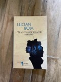 Lucian Boia - Tragedia Germaniei 1914-1945, Humanitas