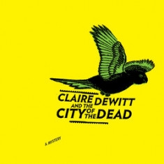Claire DeWitt and the City of the Dead