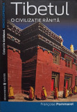 Francoise Pommaret - Tibetul o civilizatie ranita