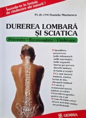 Durerea lombara si sciatica. Metode de tratament - Daniela Marinescu foto