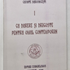 CU DURERE SI DRAGOSTE PENTRU OMUL CONTEMPORAN , VOLUMUL I de CUVIOSUL PAISIE AGHIORITUL , 2022 *COTOR INTARIT CU SCOCI