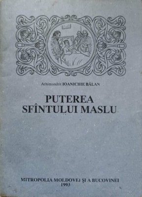 PUTEREA SFANTULUI MASLU. CATEVA MARTURII DIN ZILELE NOASTRE-PARINTELE IOANICHIE BALAN-264585 foto