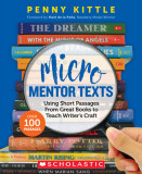 Micro Mentor Texts: Using Short Passages from Great Books to Teach Writer&#039;s Craft