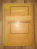 Radiotehnica pentru amatori carte I.P. Jerebtov Editura Tehnica 1952 456 pagini 20x13 cm