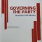 GOVERNING THE PARTY , HOW THE CPC WORKS , edited by XIE CHUNTAO , 2017