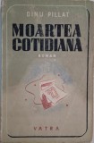 Moartea cotidiana - Dinu Pillat - Carte