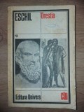 Orestia - Eschil (Teatru, 1979, Univers, 220 pagini)