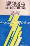 Psihologia Proceslor De Instruire - Emilian Dimitriu