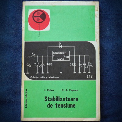 STABILIZATOARE DE TENSIUNE - I. RISTEA, C. A. POPESCU foto