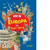 Prin Europa cu Tony Wolf (Descopera lumea) - Anna Casalis