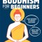 No-Nonsense Buddhism for Beginners: Clear Answers to Burning Questions about Core Buddhist Teachings