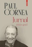 Jurnal (1933-2017) - Paul Cornea - Polirom