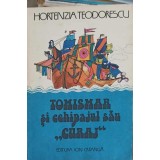 TOMISMAR SI ECHIPAJUL SAU CURAJ-HORTENZIA TEODORESCU-243424