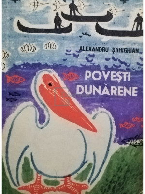 Alexandru Sahighian - Povesti dunarene (editia 1964) foto